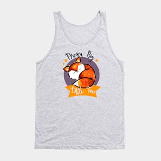 Dream Big Little Fox Tank Top